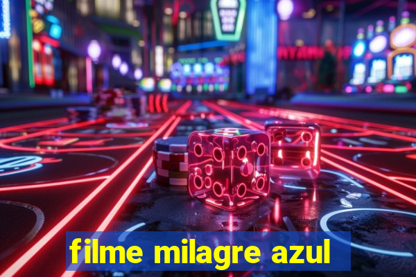 filme milagre azul